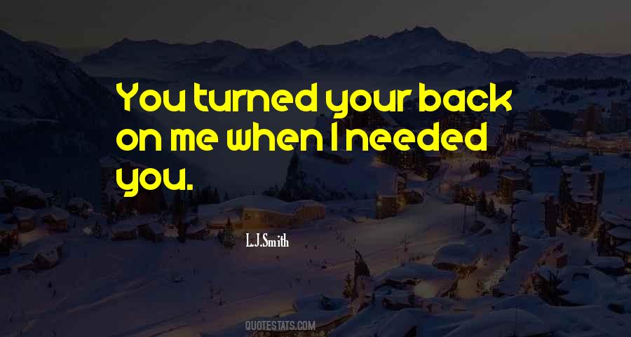 Turned Your Back On Me Quotes #1536501