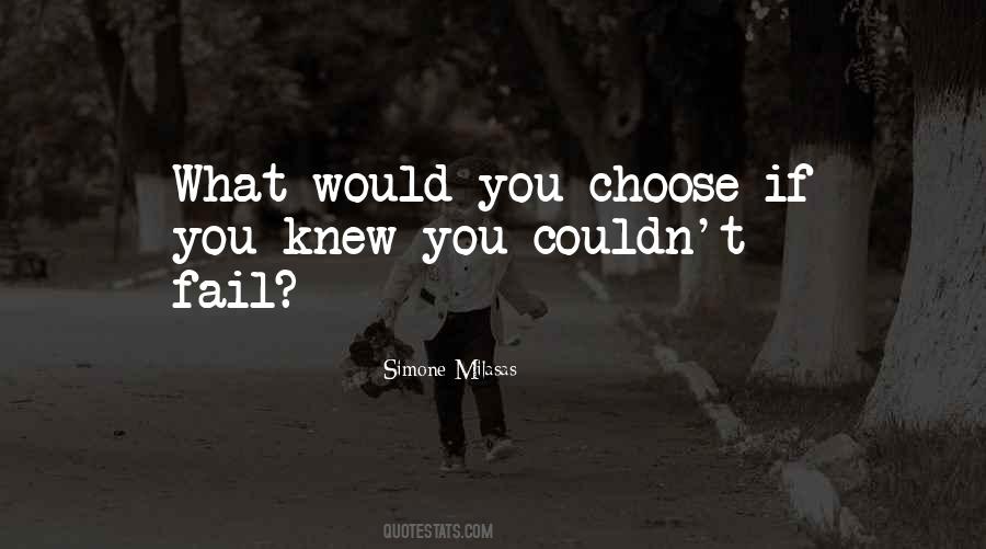 If You Knew You Could Not Fail Quotes #360351