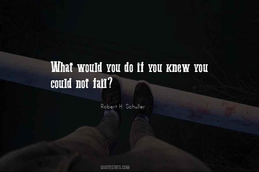 If You Knew You Could Not Fail Quotes #586027