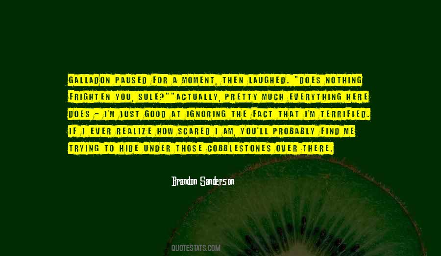 I M Just Scared Quotes #1369125