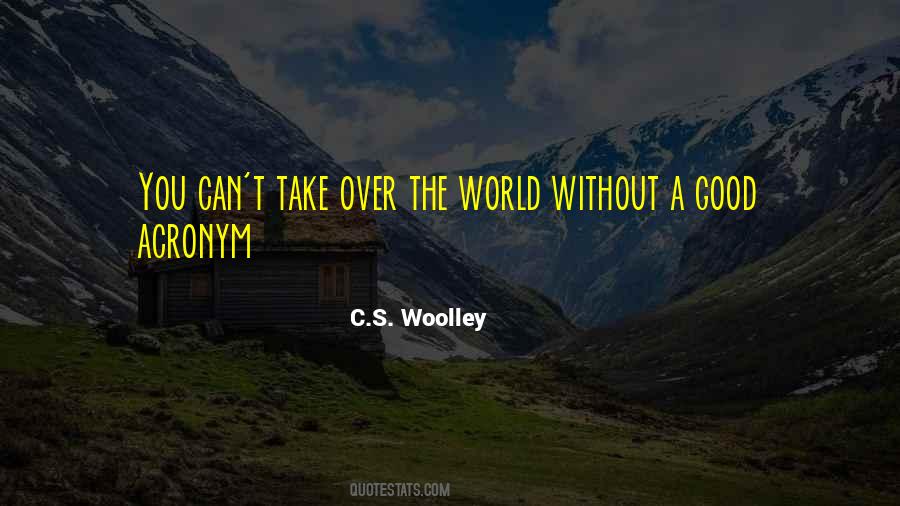 Take Over The World Quotes #1108743