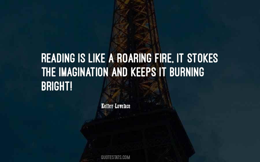 Quotes About A Fire Burning #529957