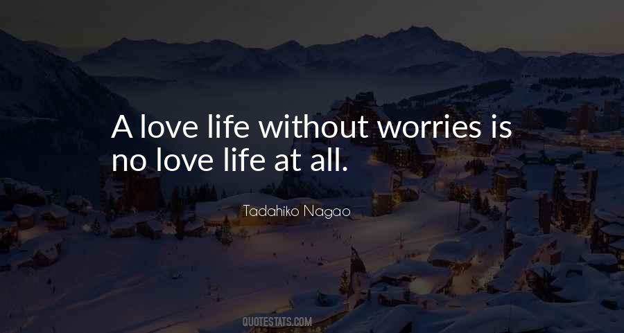 Worries In My Life Quotes #392890