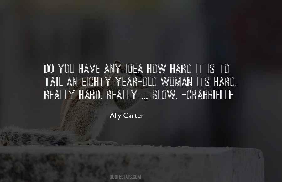 How Hard It Is Quotes #1332587