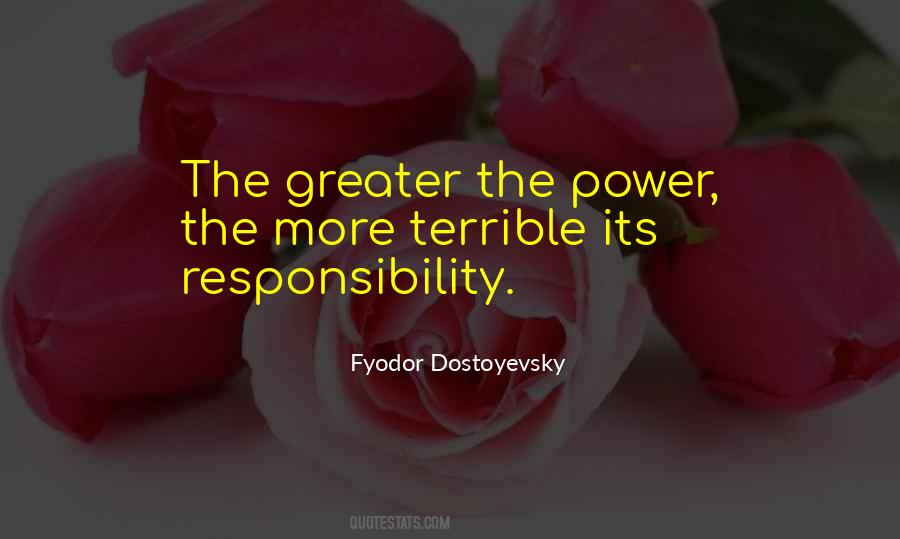 Greater Responsibility Quotes #1163546