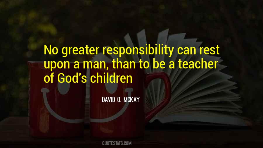 Greater Responsibility Quotes #219510