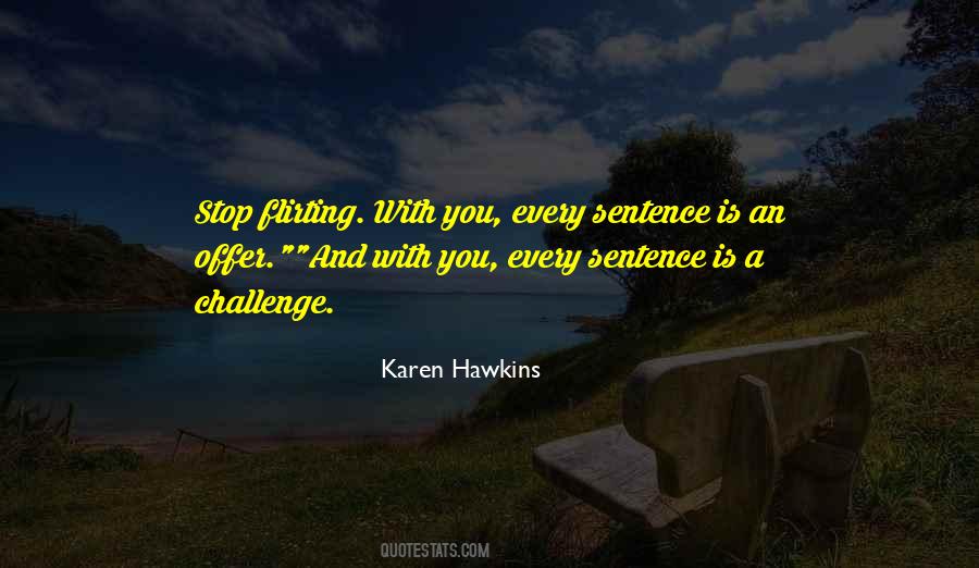 Stop Flirting With Me Quotes #492375