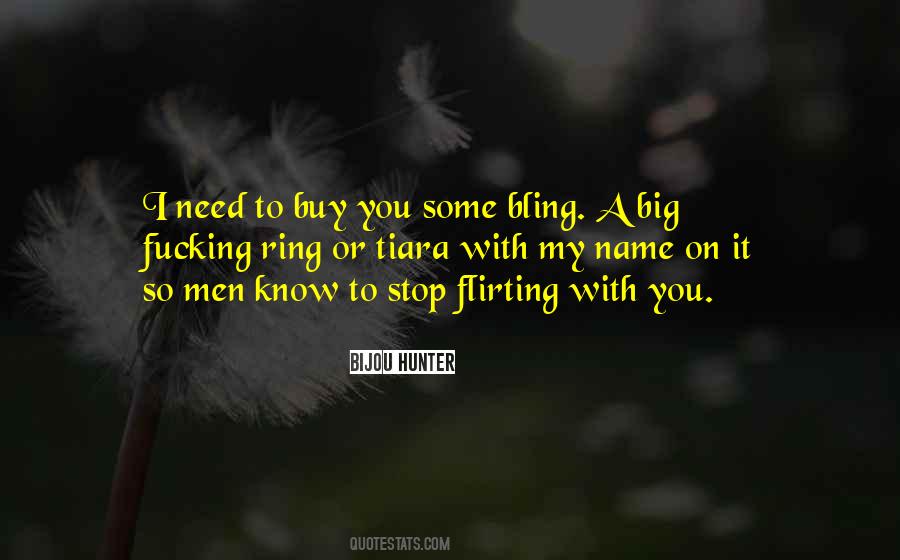 Stop Flirting With Me Quotes #706465