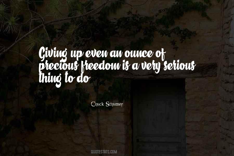 Freedom Is Precious Quotes #403497