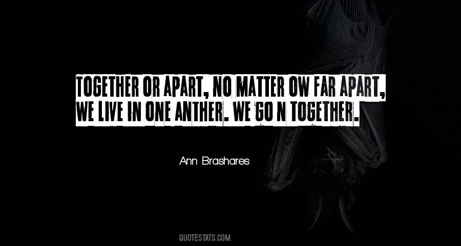 Together Or Apart Quotes #333072