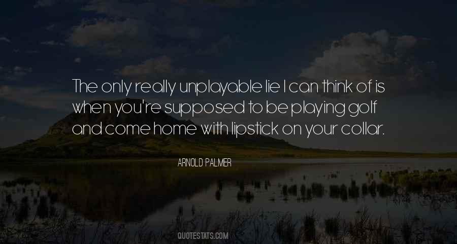 When I Come Home Quotes #1246288