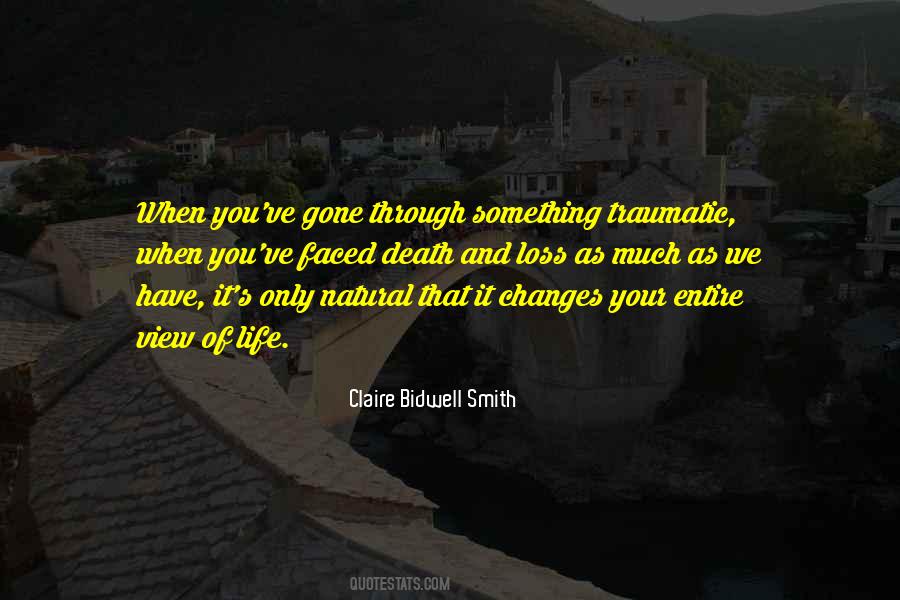 When Life Changes You Quotes #1306251
