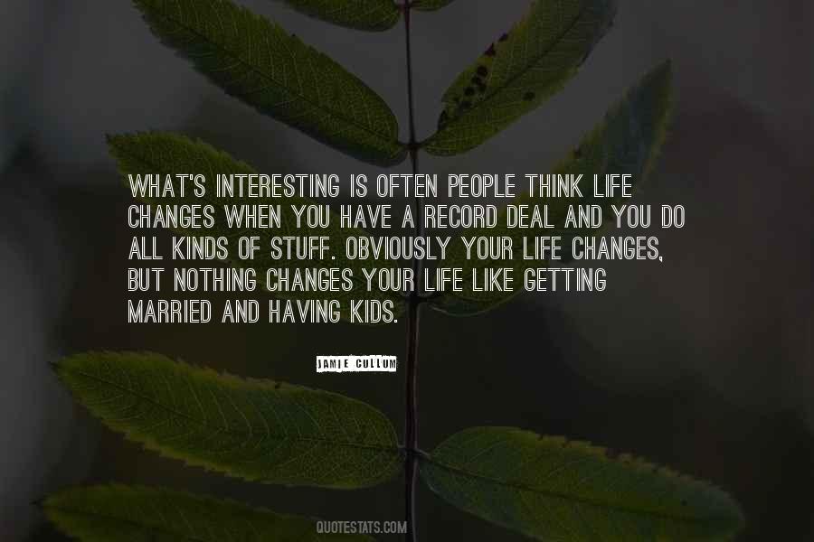 When Life Changes You Quotes #1310196