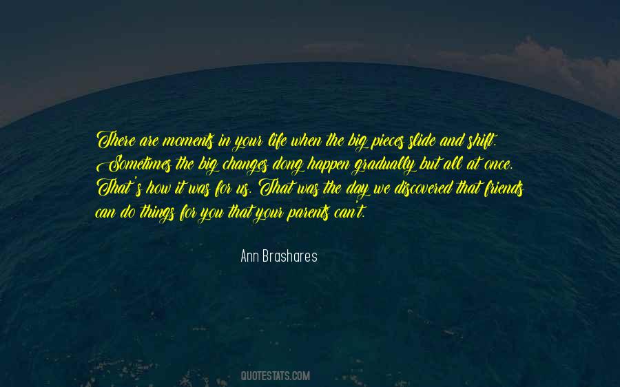 When Life Changes You Quotes #1339127