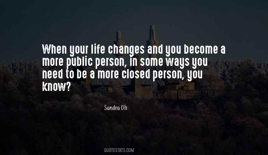 When Life Changes You Quotes #1600340