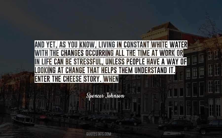 When Life Changes You Quotes #1847178