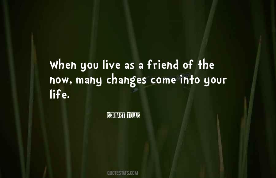 When Life Changes You Quotes #677836