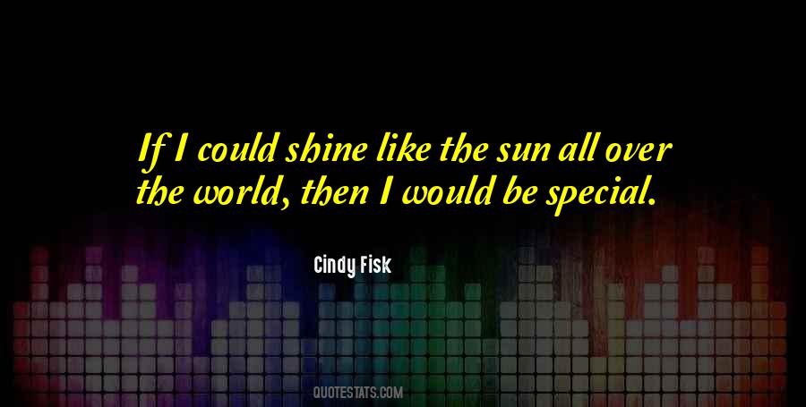 Shine Like Sun Quotes #1377107