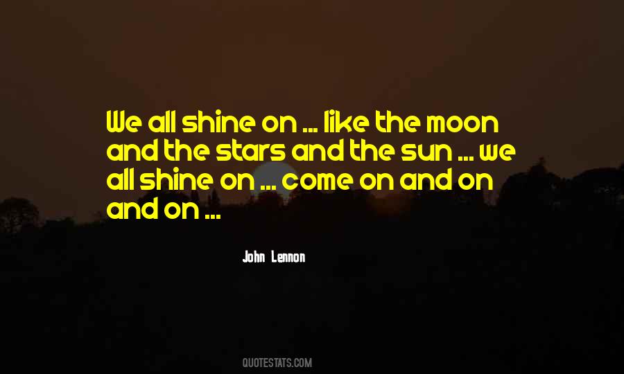 Shine Like Sun Quotes #1521919