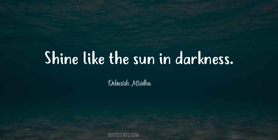 Shine Like Sun Quotes #461406