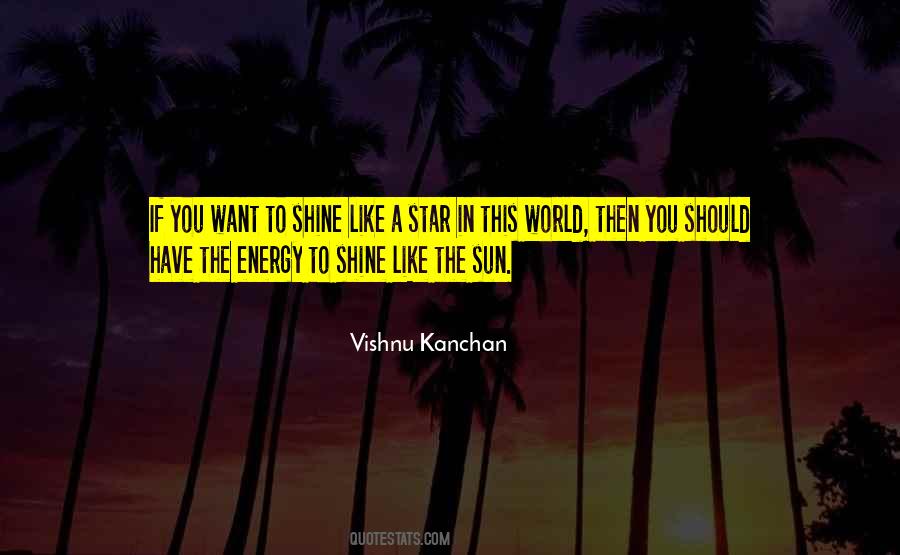 Shine Like Sun Quotes #732723