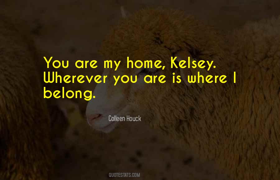 My Home Is Where You Are Quotes #1523897