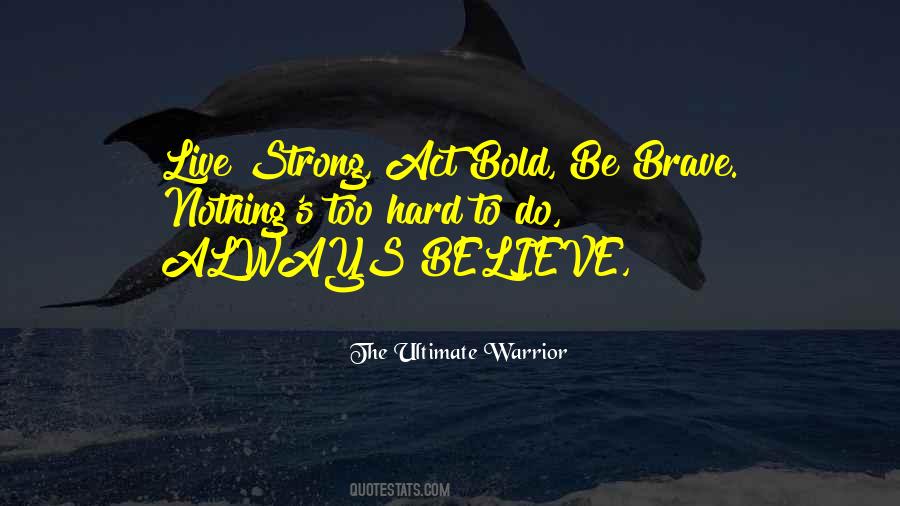 Be Strong And Bold Quotes #600034