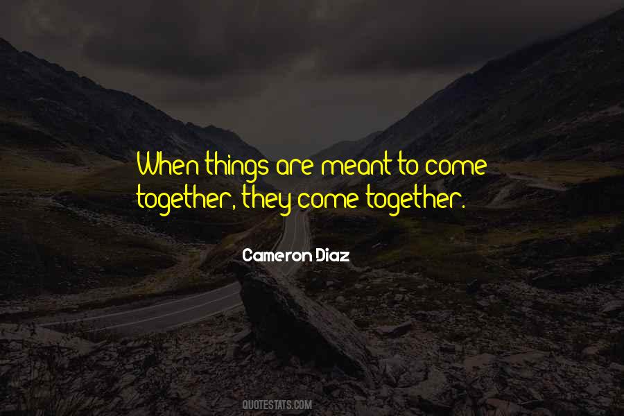 Things Come Together Quotes #1075690