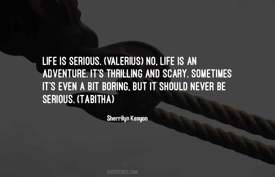 Never Be Serious Quotes #1214787