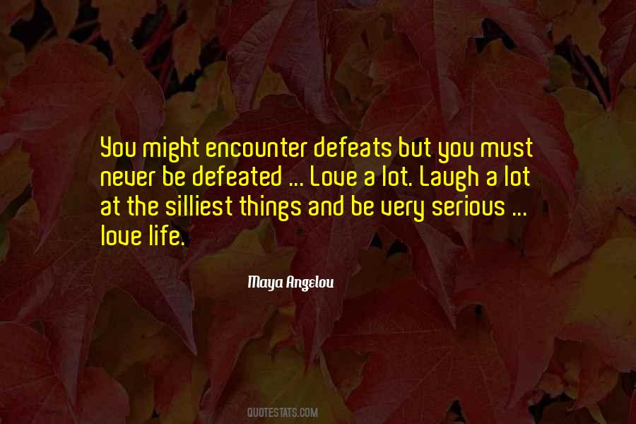 Never Be Serious Quotes #1514994