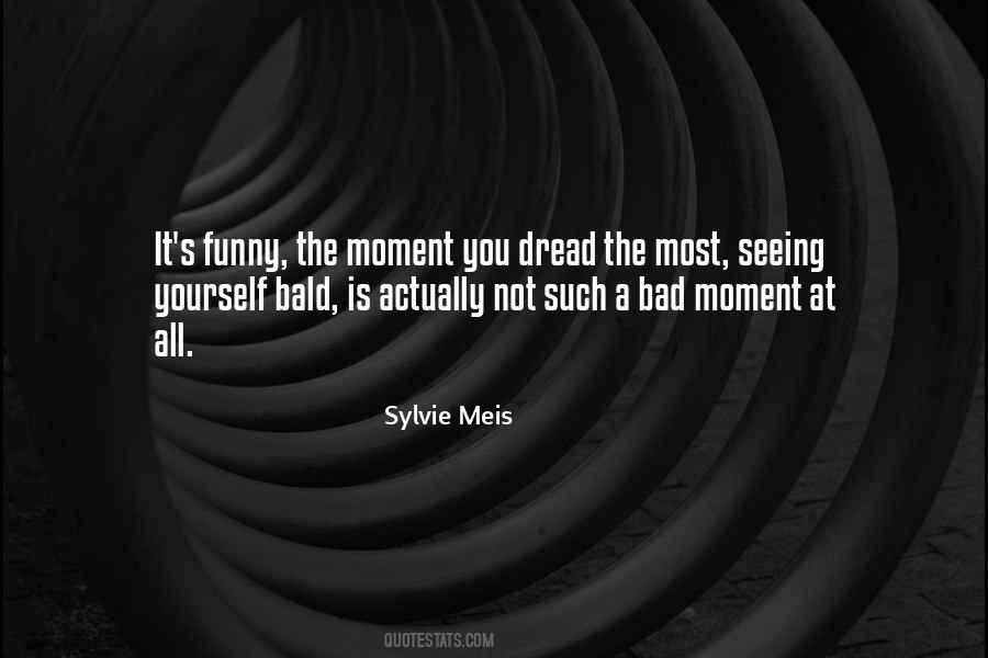 A Bad Moment Quotes #580943