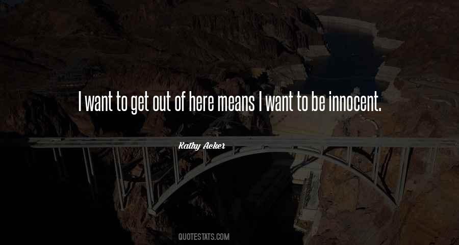 Want To Get Out Quotes #1792400