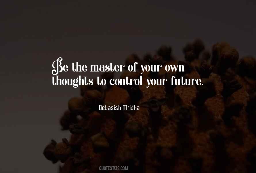 Master Of Your Life Quotes #1768304