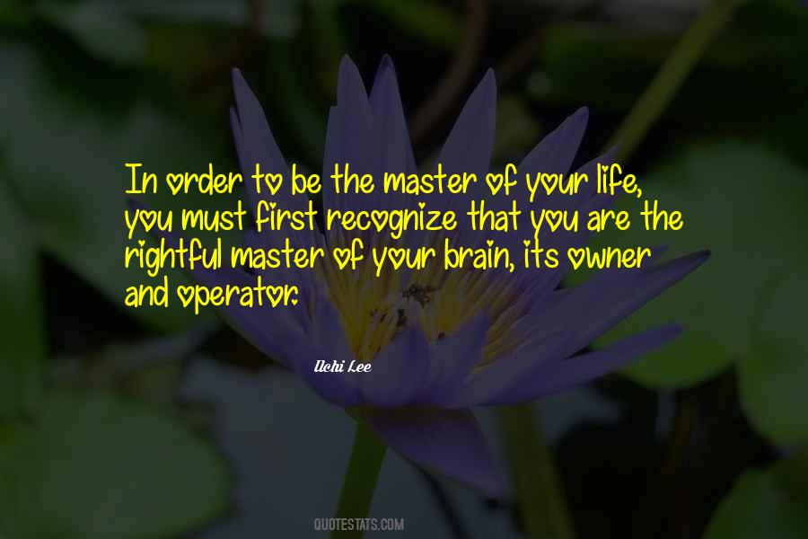 Master Of Your Life Quotes #1771969