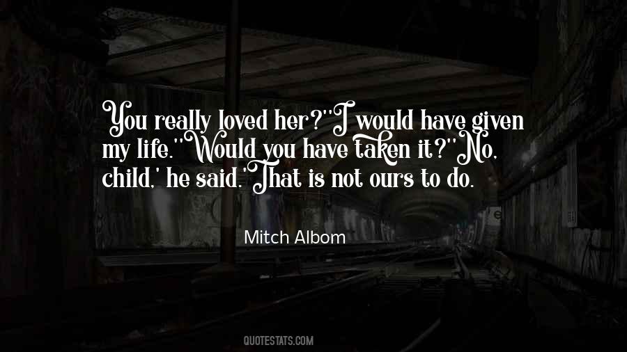 Do I Love Her Quotes #1004048