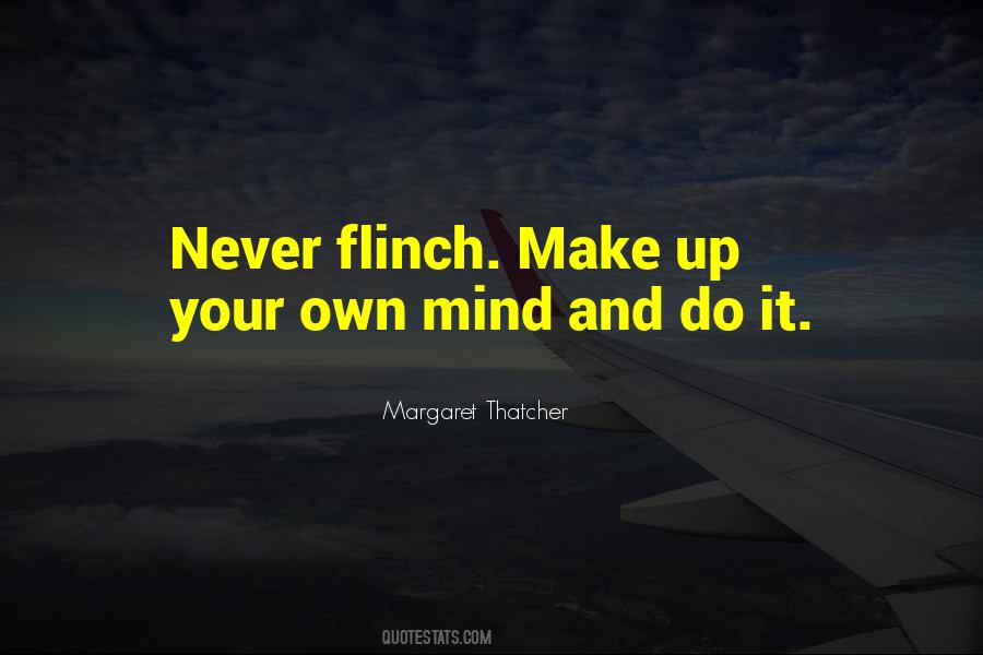 Make Up Your Own Mind Quotes #731973