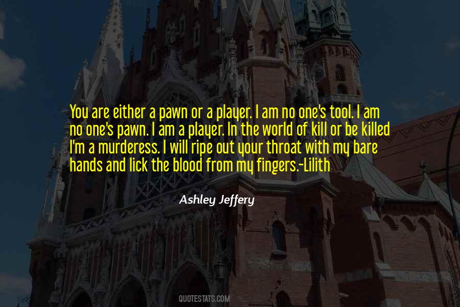 Kill The Game Quotes #778943