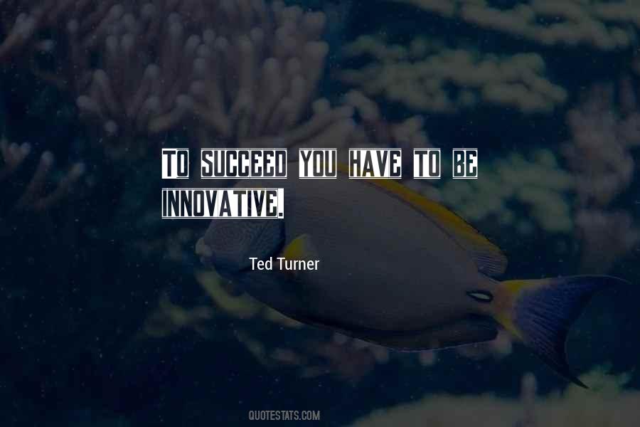 Be Innovative Quotes #368856