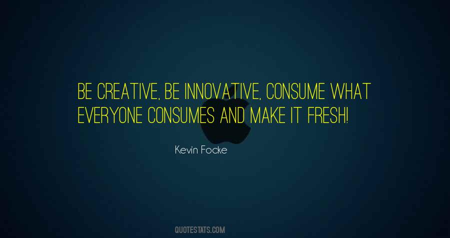 Be Innovative Quotes #531259