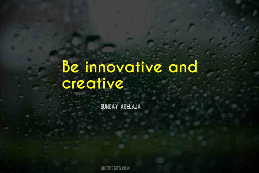 Be Innovative Quotes #972243