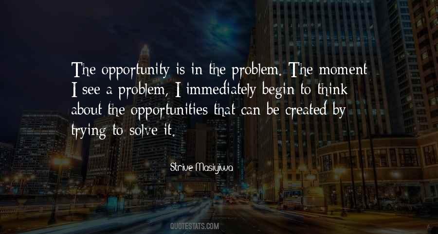 Opportunities Are Created Quotes #1643349