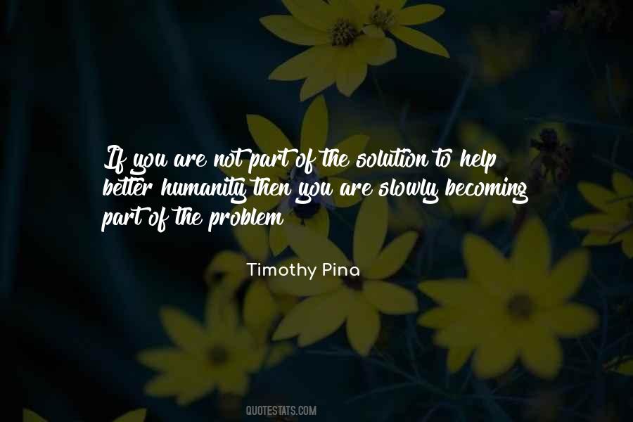 If You Are Not Part Of The Solution Quotes #639748