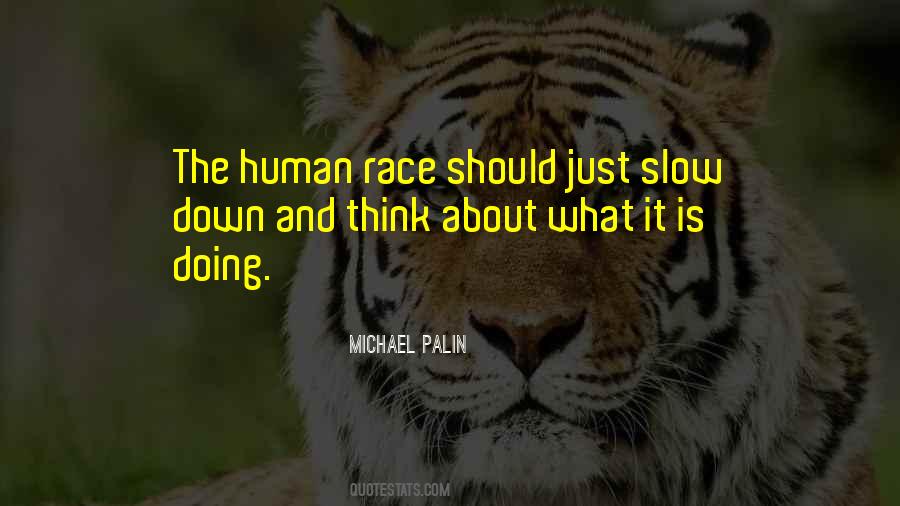 Slow Down And Think Quotes #1176897