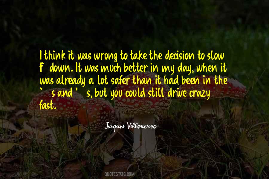 Slow Down And Think Quotes #1486809