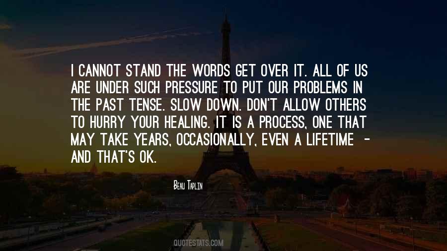 Slow Down And Think Quotes #388920