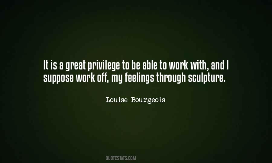 Work Is A Privilege Quotes #147848