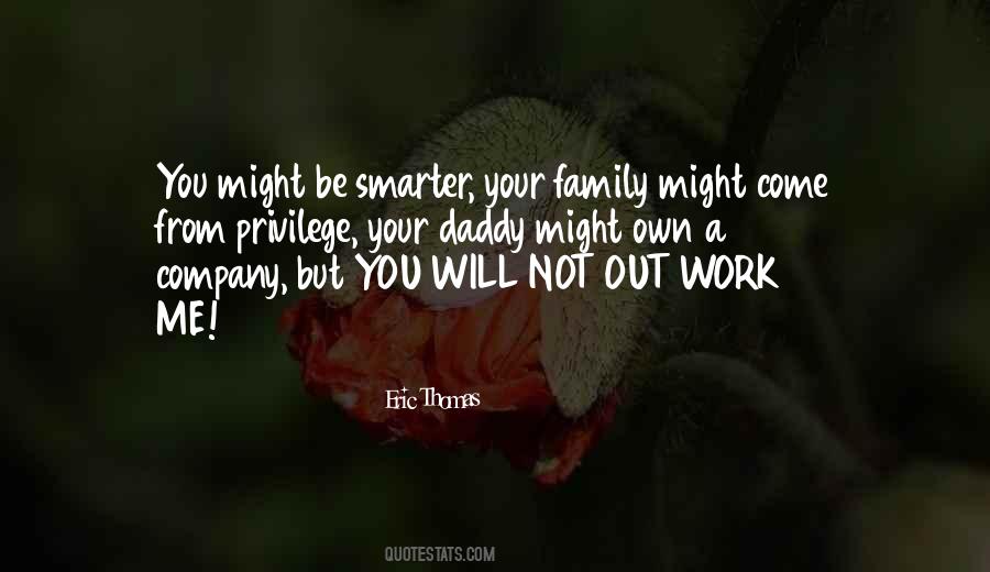 Work Is A Privilege Quotes #252642