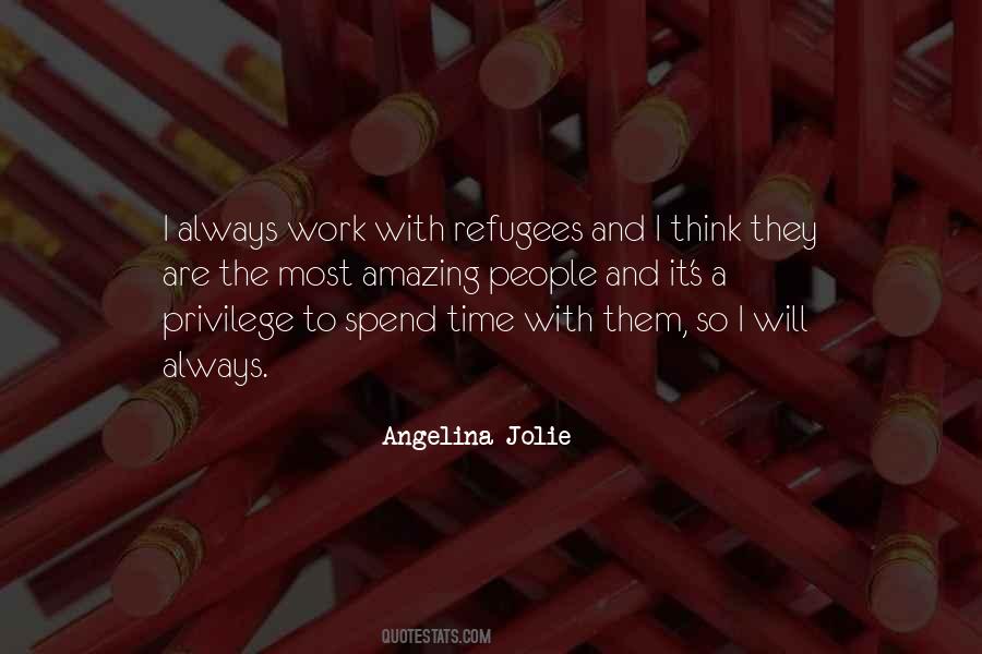 Work Is A Privilege Quotes #822342