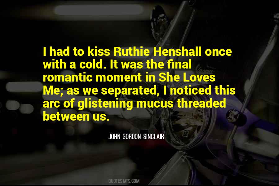 Kiss Romantic Quotes #1015917