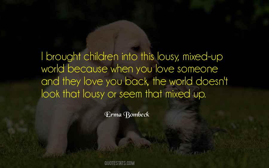 I Brought You Into This World Quotes #1756992